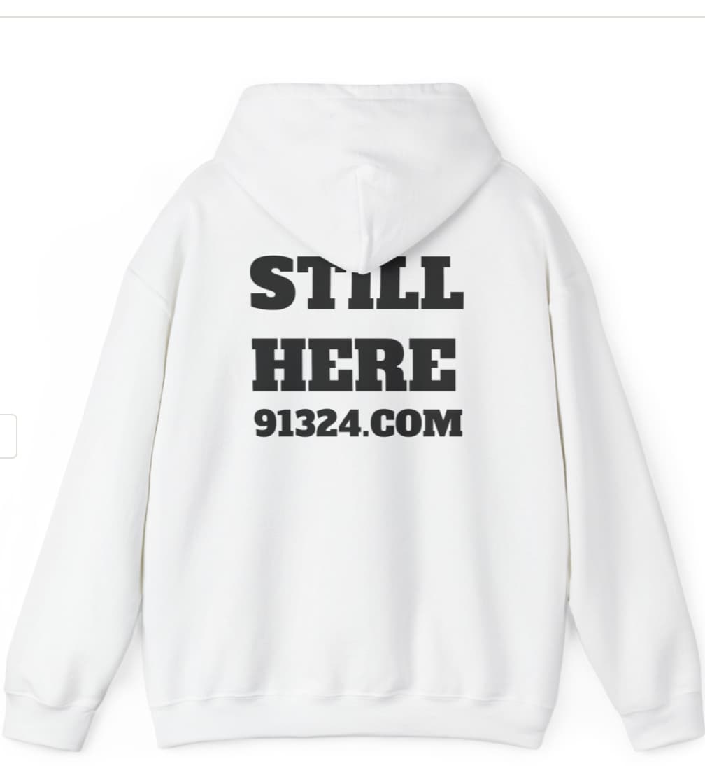 White Still Here 91324 hoodie with back print