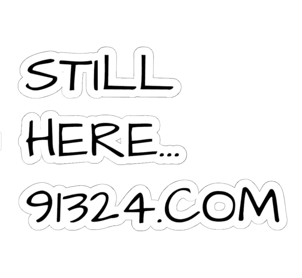 Still Here 91324 vinyl sticker with handwritten design